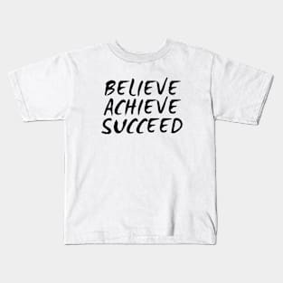 Believe Achieve Succeed Kids T-Shirt